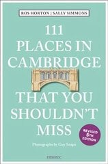 111 Places in Cambridge That You Shouldn't Miss Revised edition cena un informācija | Ceļojumu apraksti, ceļveži | 220.lv