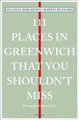 111 Places in Greenwich That You Shouldn't Miss cena un informācija | Ceļojumu apraksti, ceļveži | 220.lv