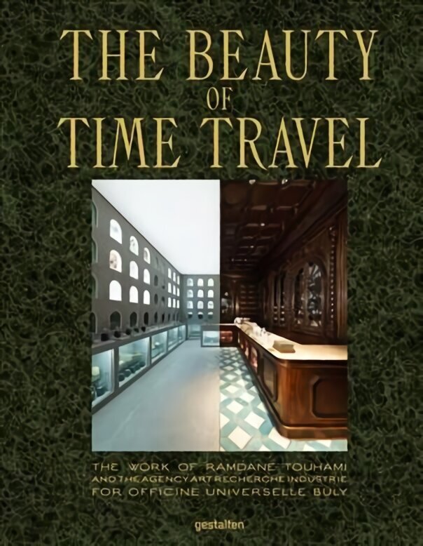 Beauty of Time Travel: Officine Universelle Buly and the Work of Ramdane Touhami cena un informācija | Mākslas grāmatas | 220.lv