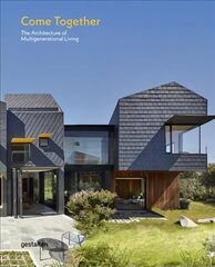 Come Together: The Architecture of Multigenerational Living цена и информация | Книги по архитектуре | 220.lv