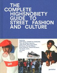 Incomplete: Highsnobiety Guide to Street Fashion and Culture cena un informācija | Pašpalīdzības grāmatas | 220.lv