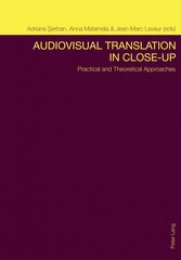 Audiovisual Translation in Close-Up: Practical and Theoretical Approaches 2nd Revised edition cena un informācija | Mākslas grāmatas | 220.lv