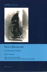 Pierre Klossowski: The Pantomime of Spirits New edition cena un informācija | Mākslas grāmatas | 220.lv