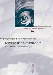 Semiosis and Catastrophes: Rene Thom's Semiotic Heritage New edition цена и информация | Пособия по изучению иностранных языков | 220.lv