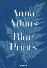 Anna Atkins: Blue Prints цена и информация | Книги по фотографии | 220.lv