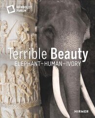 Terrible Beauty: Elephant - Human- Ivory cena un informācija | Sociālo zinātņu grāmatas | 220.lv