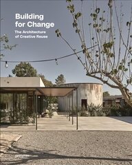Building for Change: The Architecture of Creative Reuse cena un informācija | Grāmatas par arhitektūru | 220.lv