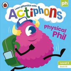 Actiphons Level 3 Book 10 Physical Phil: Learn phonics and get active with Actiphons! cena un informācija | Grāmatas pusaudžiem un jauniešiem | 220.lv