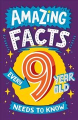 Amazing Facts Every 9 Year Old Needs to Know цена и информация | Книги для подростков и молодежи | 220.lv