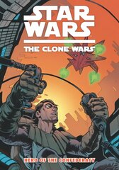 Star Wars - The Clone Wars: Hero of the Confederacy cena un informācija | Fantāzija, fantastikas grāmatas | 220.lv