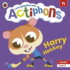 Actiphons Level 1 Book 17 Harry Hockey: Learn phonics and get active with Actiphons! cena un informācija | Grāmatas pusaudžiem un jauniešiem | 220.lv