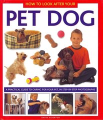 How to Look After Your Pet Dog: A Practical Guide to Caring for Your Pet. in Step-by-step Photographs цена и информация | Книги для подростков и молодежи | 220.lv