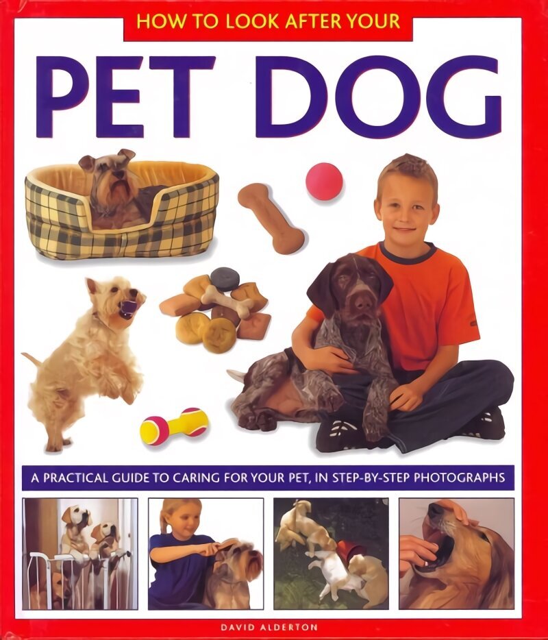 How to Look After Your Pet Dog: A Practical Guide to Caring for Your Pet. in Step-by-step Photographs цена и информация | Grāmatas pusaudžiem un jauniešiem | 220.lv