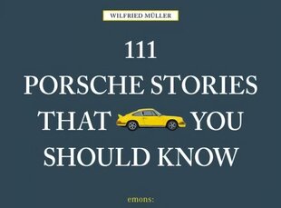 111 Porsche Stories That You Should Know цена и информация | Путеводители, путешествия | 220.lv