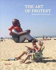 Art of Protest: Political Art and Activism cena un informācija | Mākslas grāmatas | 220.lv