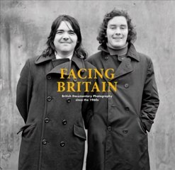 Facing Britain: British Documentary Photography since the 1960s цена и информация | Книги по фотографии | 220.lv