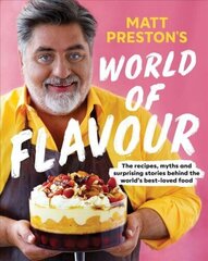 Matt Preston's World of Flavour: The Recipes, Myths and Surprising Stories Behind the World's Best-loved Food цена и информация | Книги рецептов | 220.lv