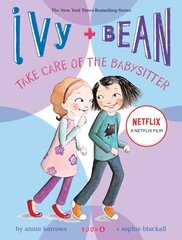 Ivy and Bean Take Care of the Babysitter: Book 4: Book 4 cena un informācija | Grāmatas pusaudžiem un jauniešiem | 220.lv