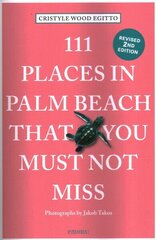 111 Places in Palm Beach That You Must Not Miss Revised edition цена и информация | Путеводители, путешествия | 220.lv