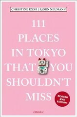 111 Places in Tokyo That You Shouldn't Miss Revised edition cena un informācija | Ceļojumu apraksti, ceļveži | 220.lv