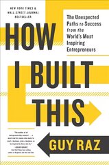 How I Built This: The Unexpected Paths to Success from the World's Most Inspiring Entrepreneurs cena un informācija | Ekonomikas grāmatas | 220.lv