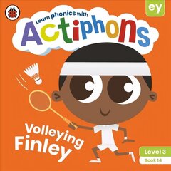 Actiphons Level 3 Book 14 Volleying Finley: Learn phonics and get active with Actiphons! cena un informācija | Grāmatas pusaudžiem un jauniešiem | 220.lv