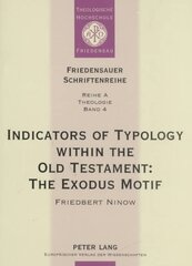 Indicators of Typology within the Old Testament: The Exodus Motif цена и информация | Духовная литература | 220.lv