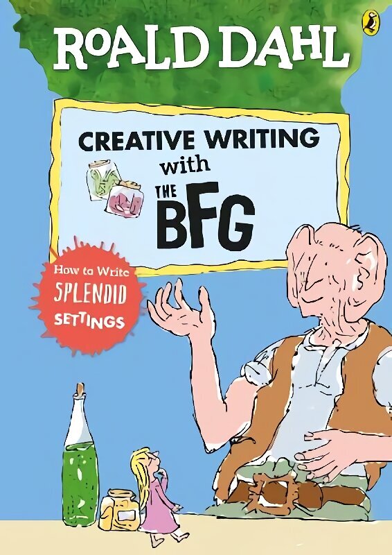 Roald Dahl's Creative Writing with The BFG: How to Write Splendid Settings цена и информация | Grāmatas pusaudžiem un jauniešiem | 220.lv