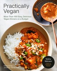 Practically Vegan: More Than 100 Easy, Delicious Vegan Dinners on a Budget: A Cookbook cena un informācija | Pavārgrāmatas | 220.lv