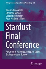 Stardust Final Conference: Advances in Asteroids and Space Debris Engineering and Science 1st ed. 2018 cena un informācija | Sociālo zinātņu grāmatas | 220.lv