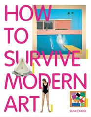 How to Survive Modern Art cena un informācija | Mākslas grāmatas | 220.lv