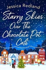 Starry Skies Over The Chocolate Pot Cafe: A heartwarming festive read to curl up with cena un informācija | Fantāzija, fantastikas grāmatas | 220.lv