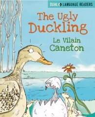 Dual Language Readers: The Ugly Duckling: Le Vilain Petit Canard цена и информация | Книги для подростков и молодежи | 220.lv