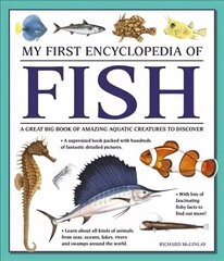 My First Encyclopedia of Fish (giant Size): A Great Big Book of Amazing Aquatic Creatures to Discover cena un informācija | Grāmatas pusaudžiem un jauniešiem | 220.lv