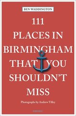 111 Places in Birmingham That You Shouldn't Miss цена и информация | Путеводители, путешествия | 220.lv