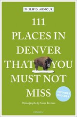 111 Places in Denver That You Must Not Miss цена и информация | Путеводители, путешествия | 220.lv