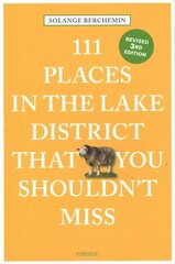 111 Places in the Lake District That You Shouldn't Miss Revised edition cena un informācija | Ceļojumu apraksti, ceļveži | 220.lv