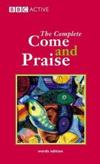 COME & PRAISE, THE COMPLETE - WORDS 2nd edition цена и информация | Книги для подростков и молодежи | 220.lv