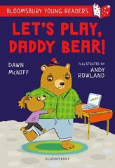 Let's Play, Daddy Bear! A Bloomsbury Young Reader: Purple Book Band cena un informācija | Grāmatas pusaudžiem un jauniešiem | 220.lv