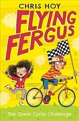 Flying Fergus 2: The Great Cycle Challenge: by Olympic champion Sir Chris Hoy, written with award-winning author Joanna Nadin cena un informācija | Grāmatas pusaudžiem un jauniešiem | 220.lv