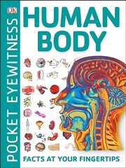 Pocket Eyewitness Human Body: Facts at Your Fingertips cena un informācija | Grāmatas pusaudžiem un jauniešiem | 220.lv