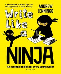 Write Like a Ninja: An essential toolkit for every young writer цена и информация | Книги для подростков и молодежи | 220.lv