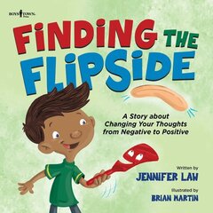 Finding the Flipside: A Story About Changing Your Thoughts from Negative to Positive цена и информация | Книги для подростков и молодежи | 220.lv