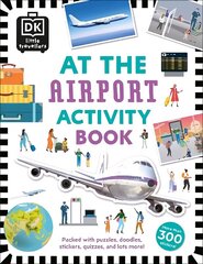 At the Airport Activity Book: Includes more than 300 Stickers cena un informācija | Grāmatas pusaudžiem un jauniešiem | 220.lv