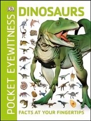 Pocket Eyewitness Dinosaurs: Facts at Your Fingertips cena un informācija | Grāmatas pusaudžiem un jauniešiem | 220.lv