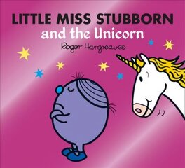 Little Miss Stubborn and the Unicorn цена и информация | Книги для подростков и молодежи | 220.lv