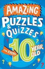 Amazing Puzzles and Quizzes for Every 10 Year Old cena un informācija | Grāmatas pusaudžiem un jauniešiem | 220.lv