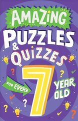 Amazing Puzzles and Quizzes for Every 7 Year Old cena un informācija | Grāmatas pusaudžiem un jauniešiem | 220.lv