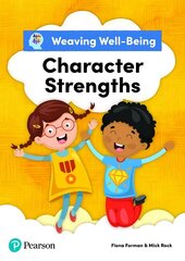 Weaving Well-Being Character Strengths Pupil Book цена и информация | Книги для подростков и молодежи | 220.lv