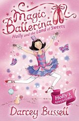 Holly and the Land of Sweets, Book 18 цена и информация | Книги для подростков и молодежи | 220.lv